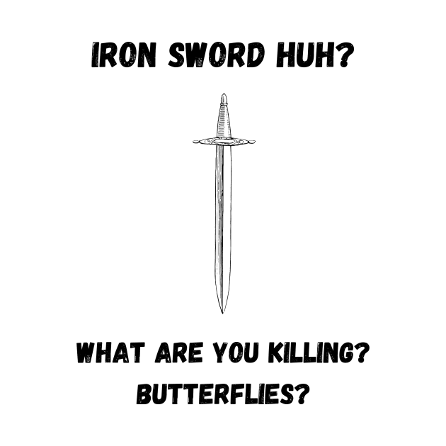 Iron Sword Huh? by Local Leader Kaz