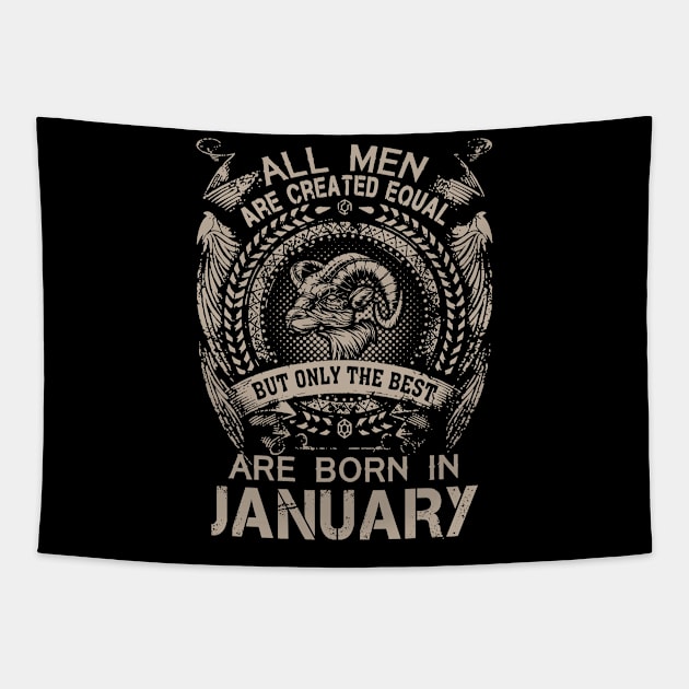 All Men Are Created Equal But Only The Best Are Born In January Tapestry by Foshaylavona.Artwork