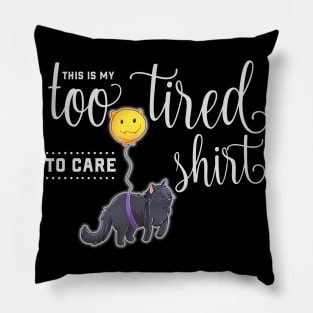 Too Tired to Care Cute Cat Pillow