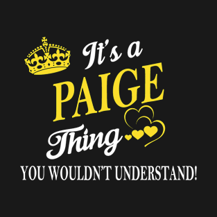 Its PAIGE Thing You Wouldnt Understand T-Shirt