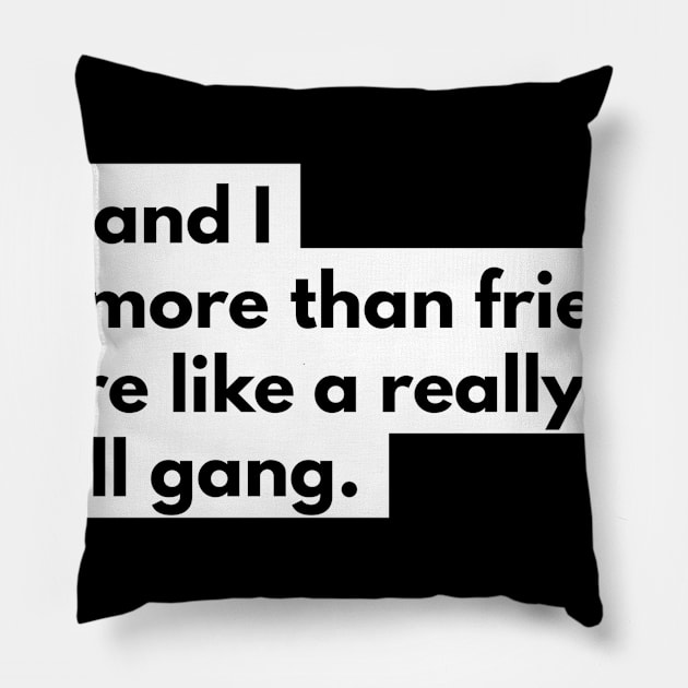 You and I are more than friends Pillow by GMAT