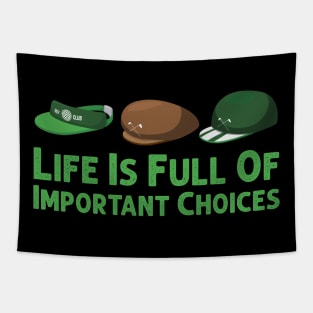 Life Is Full Of Important Choices Golf Player Golf Lovers Gift Tapestry