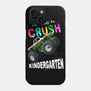 I'M Ready To Crush Kindergarten Monster Truck Phone Case