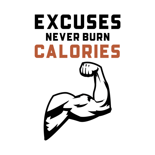 Excuses Never Burn Calories by Jitesh Kundra