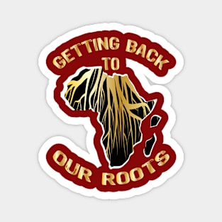 Wear Your Roots with Pride, African culture, african heritage roots. Magnet