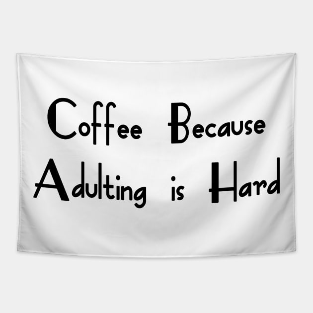Coffee Because Adulting Is Hard Tapestry by YassShop