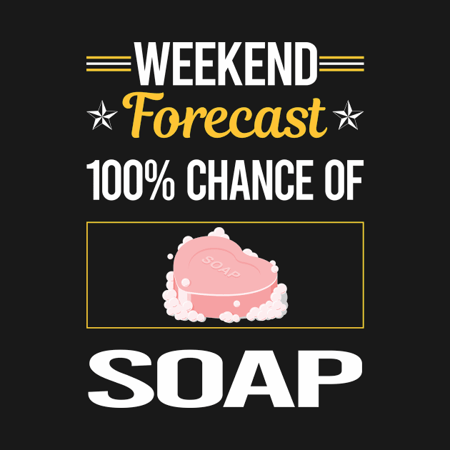 Funny Weekend Soap by symptomovertake