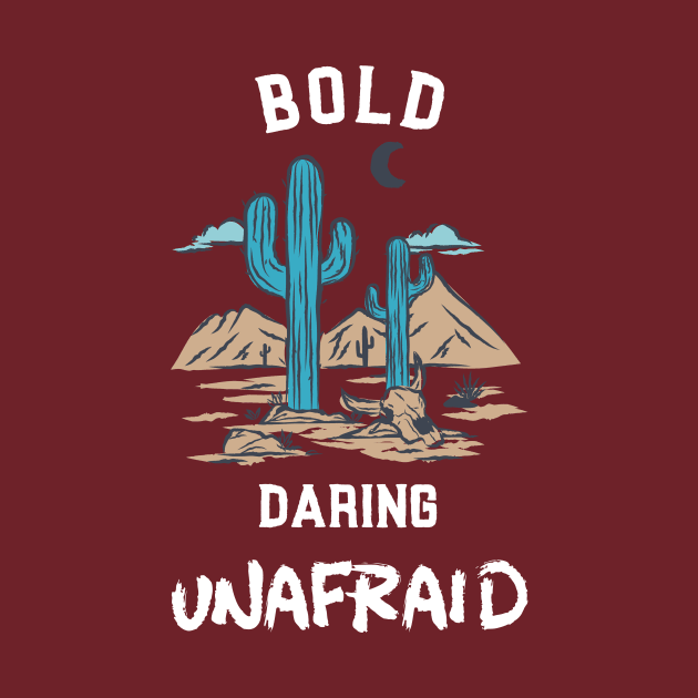 BOLD DARING UNAFRAID DESERT ADVENTURE by HoosierDaddy