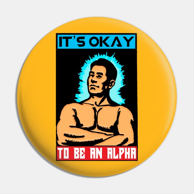 IT'S OK TO BE AN ALPHA Pin by theanomalius_merch