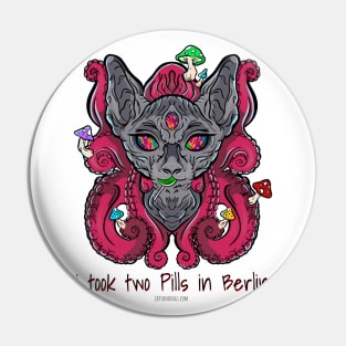 I took two Pills in Berlin - Catsondrugs.com - rave, edm, festival, techno, trippy, music, 90s rave, psychedelic, party, trance, rave music, rave krispies, rave Pin