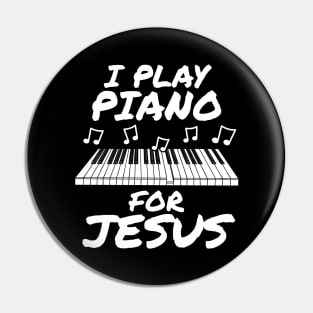 I Play Piano For Jesus Church Pianist Pin