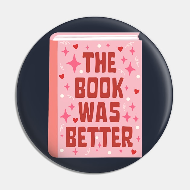 The book was better Pin by medimidoodles