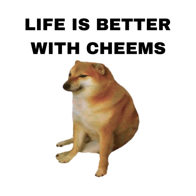 Life is Better with Cheems - Dogs Pets Funny #6 by Trendy-Now