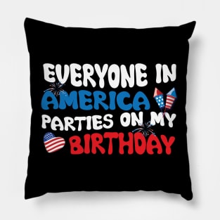 Everyone In America Parties On My Birthday Pillow