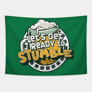 Let's Get Ready to Stumble // Funny St. Patrick's Day Drinking Tapestry