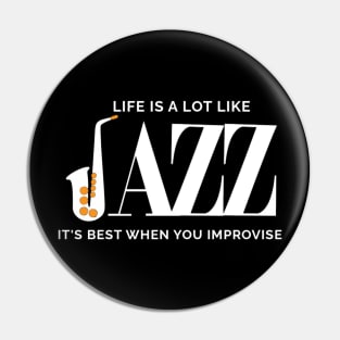 Life Is A Lot Like Jazz Its Best When You Improvise Pin