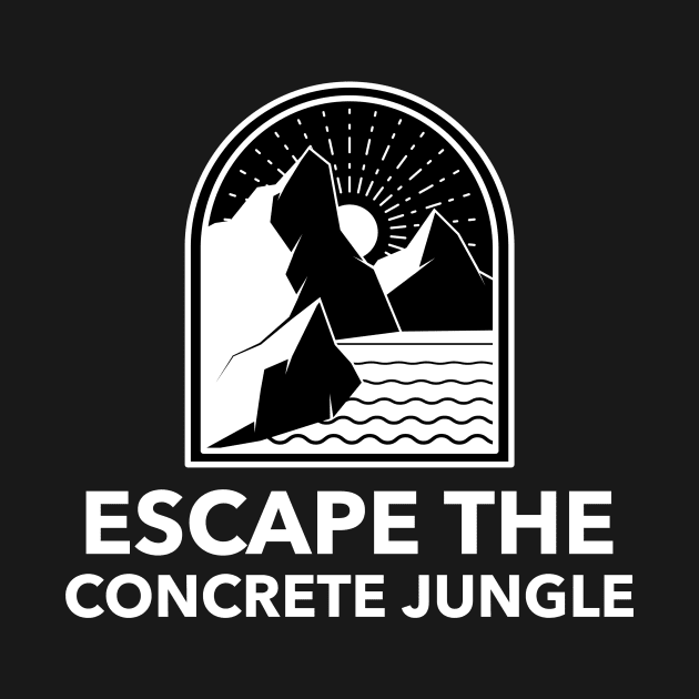 Escape the Concrete Jungle Outdoors by KuyaPrints