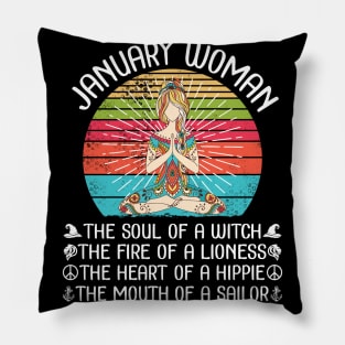 Januray Woman The Soul Of A Witch The Fire Of A Lionesss The Heart Of A Hippie Mouth Of A Sailor Pillow