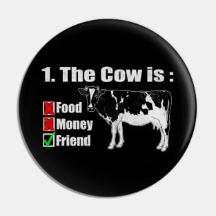 The Cow is a friend Pin