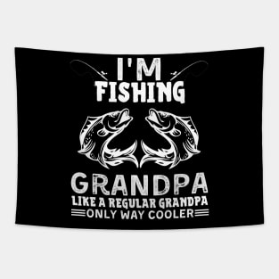 I’m Fishing Grandpa Like A Regular Grandpa Only Way Cooler Tapestry