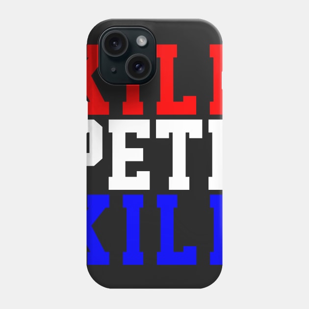 KillPeteKill Phone Case by PeteWhalen927