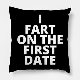 i fart on the first date Pillow