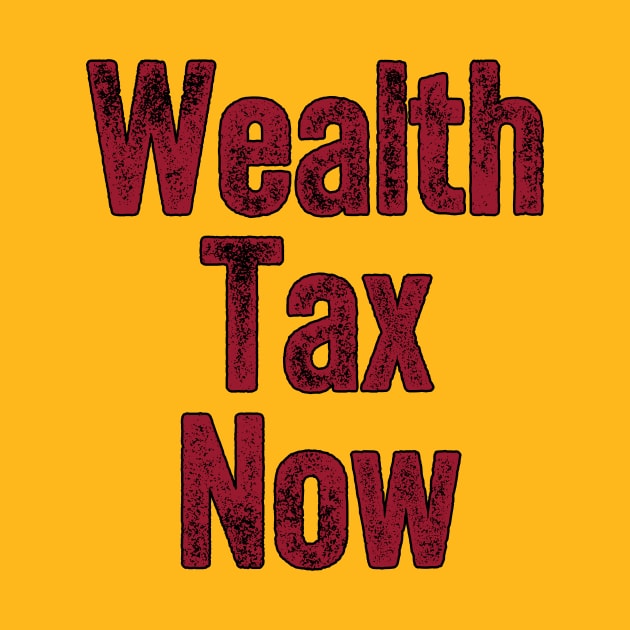 Wealth Tax Now - Redistribution against inequality by Boffoscope