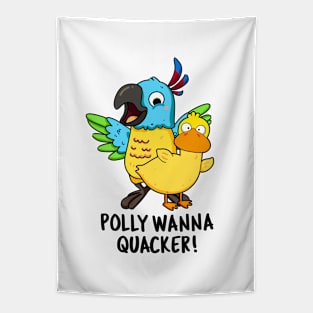 Polly Wanna Quacker Funny Animal Pun Tapestry