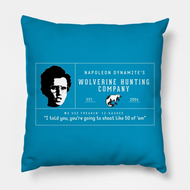 Napoleon Dynamite's Wolverine Hunting Company - logo Pillow by BodinStreet