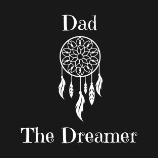 Dad The Dreamer T-Shirt