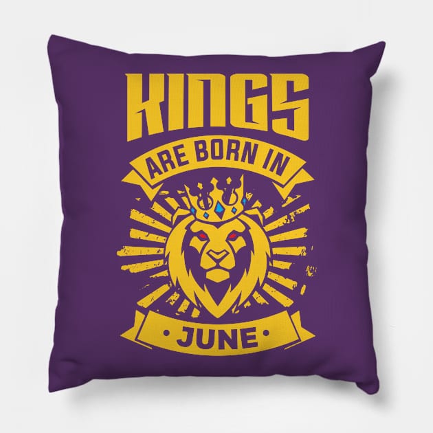 Kings Are Born In June Happy Birthday Pillow by PHDesigner