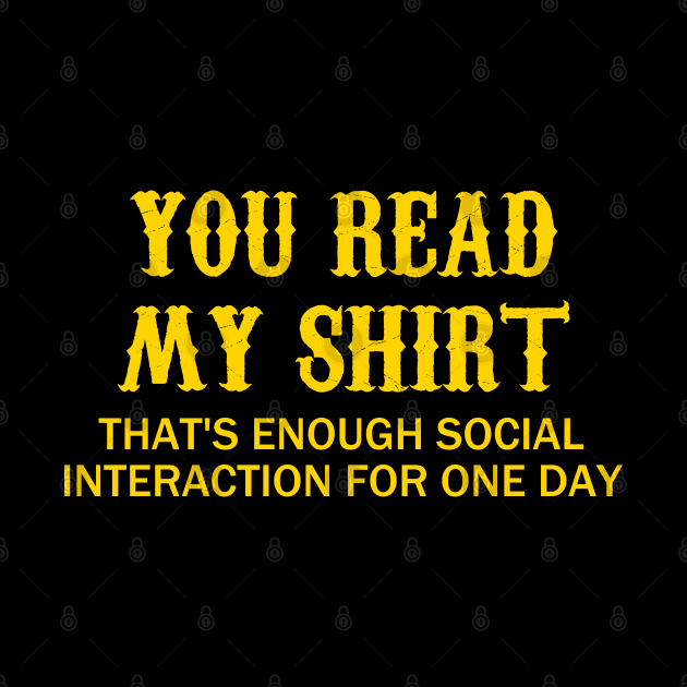 You Read My ... That's Enough Social Interaction For One Day by Clara switzrlnd