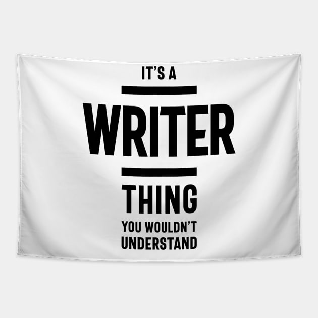 It's A Writer Thing Job Title Gift Tapestry by cidolopez