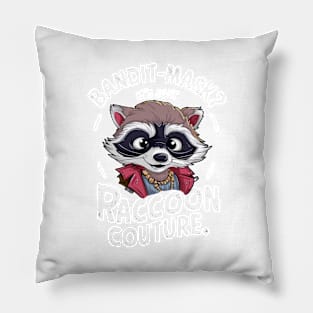 Bandit Mask? It's Just Raccoon Couture Fun Fashion Statement Pillow