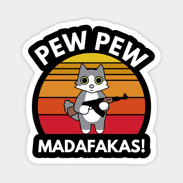 Pew Pew Madafakas Magnet by BloodLine