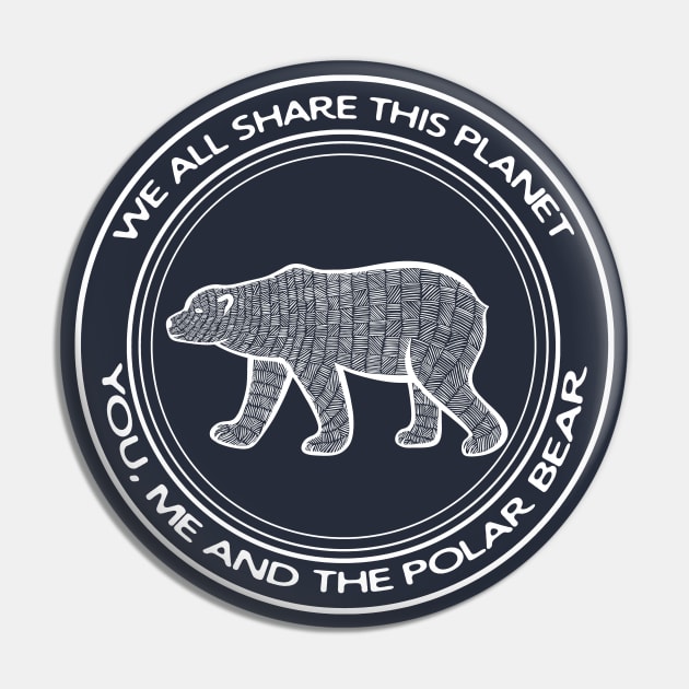 Polar Bear - We All Share This Planet - on dark colors Pin by Green Paladin