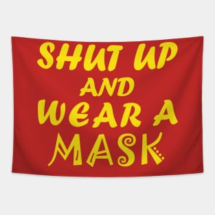 Shut Up And Wear A Mask! Tapestry