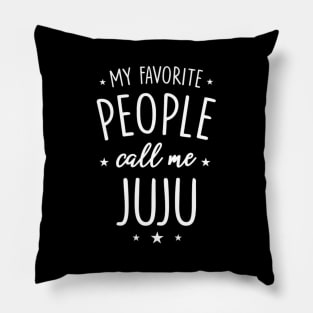 Juju My Favorite People Call Me Juju Pillow