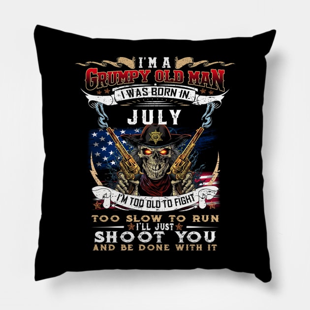 Skull I'm A Grumpy Old Man I Was Born In July I'm Too Old To Fight Pillow by Vladis