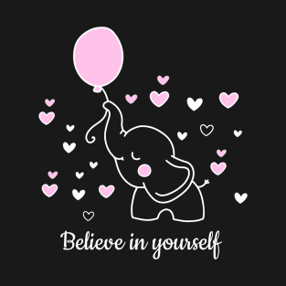 Believe in Yourself Funny T-shirt T-Shirt