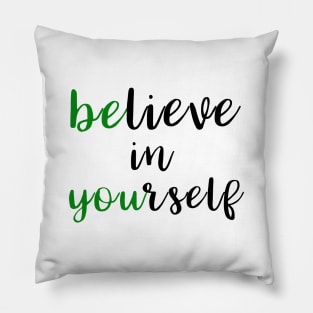 Believe In Yourself Pillow