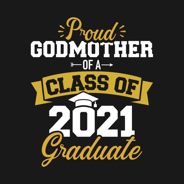 Disover Proud godmother of a class of 2021 graduate - Class Of 2021 - T-Shirt