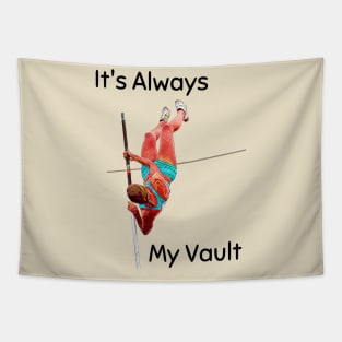 It's always my vault - pole vault Tapestry