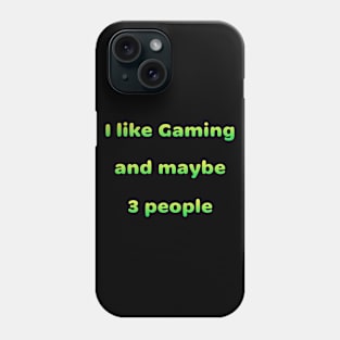 I like Gaming 1.0 Phone Case