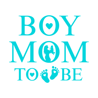 Boy Mom to be new Mom Mother Mommy T-Shirt