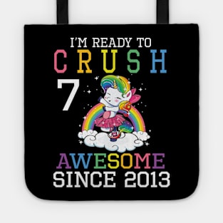 I'm Ready To Crush 7 Years Awesome Since 2013 Happy Birthday Birthday To Me Tote