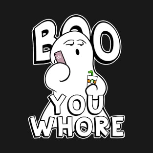 Boo You Whore Funny Ghost T-Shirt