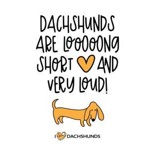 Dachshunds Are Long, Short And Very Loud T-Shirt