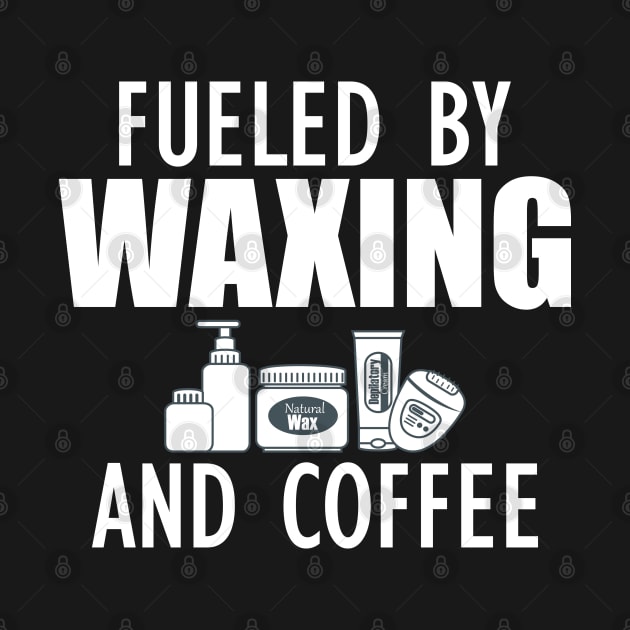 Esthetician - Fueled by waxing and coffee w by KC Happy Shop