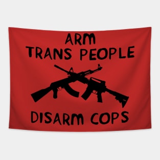 Arm Trans People, Disarm Cops - AK47, AR15 Tapestry